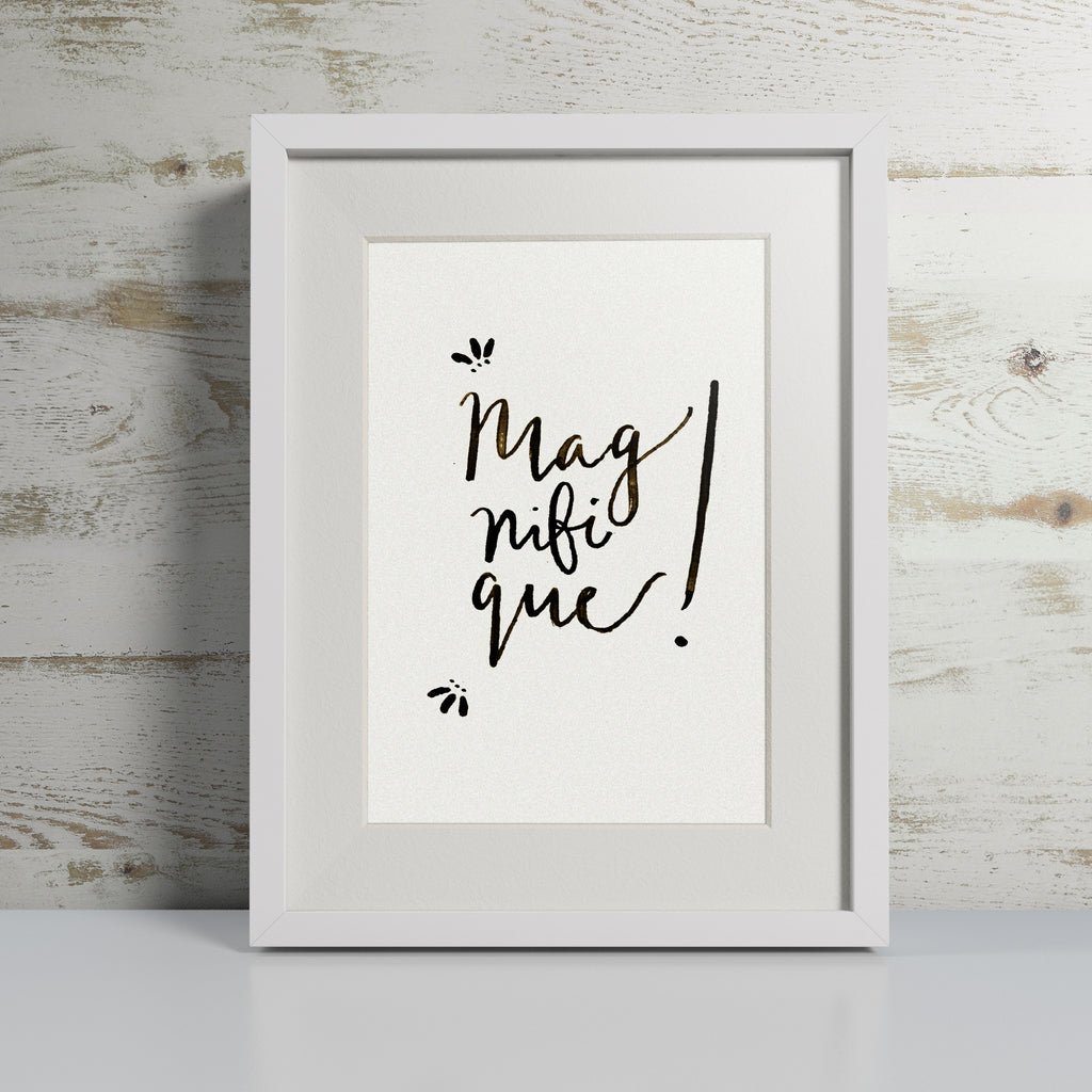 'Magnifique!' hand lettered modern calligraphy print - Personalised 