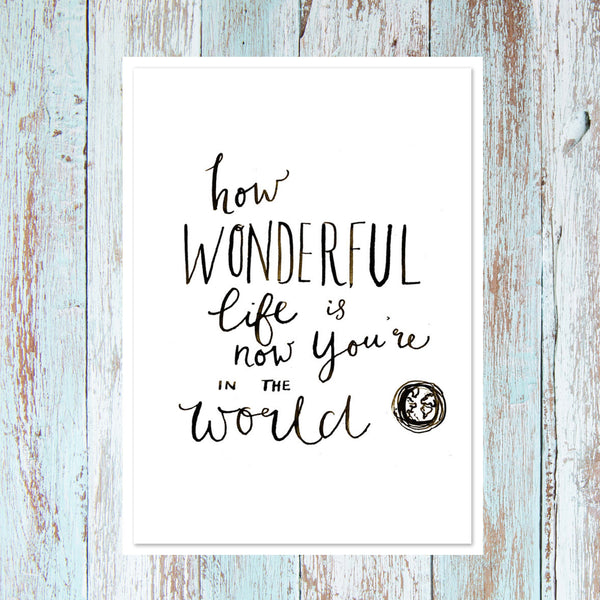 'How wonderful life is now you're in the world' - Personalised card